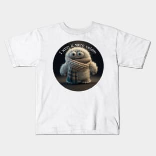 Abominable Snowman - I wish it were colder Kids T-Shirt